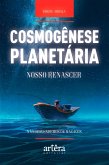 Cosmogênese Planetária: Nosso Renascer (eBook, ePUB)