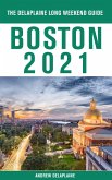 Boston - The Delaplaine 2021 Long Weekend Guide (eBook, ePUB)