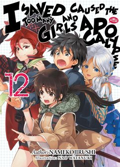 I Saved Too Many Girls and Caused the Apocalypse: Volume 12 (eBook, ePUB) - Namekojirushi