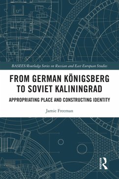 From German Königsberg to Soviet Kaliningrad (eBook, ePUB) - Freeman, Jamie