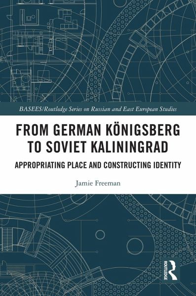 From German Königsberg to Soviet Kaliningrad (eBook, ePUB)