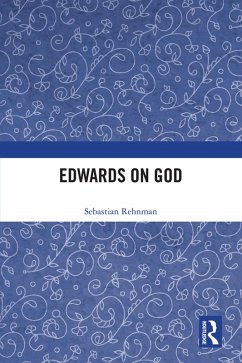 Edwards on God (eBook, ePUB) - Rehnman, Sebastian