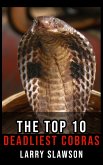 The Top 10 Deadliest Cobras (eBook, ePUB)