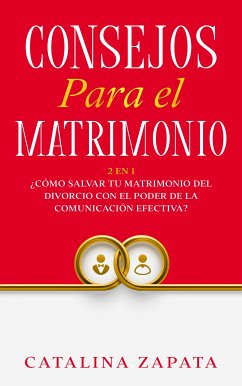 Consejos Para El Matrimonio (eBook, ePUB) - Zapata, Catalina