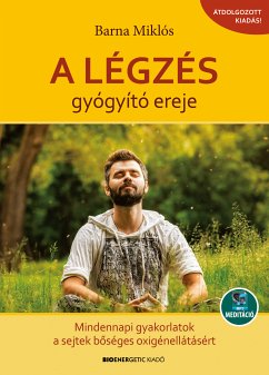 A légzés gyógyító ereje (eBook, ePUB) - Miklós, Barna