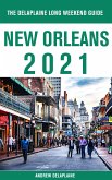New Orleans - The Delaplaine 2021 Long Weekend Guide (eBook, ePUB)