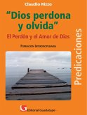 Dios perdona y olvida (eBook, ePUB) Dios perdona y olvida (eBook, ePUB)