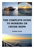 The Complete Guide to Working on Cruise Ships (eBook, ePUB)