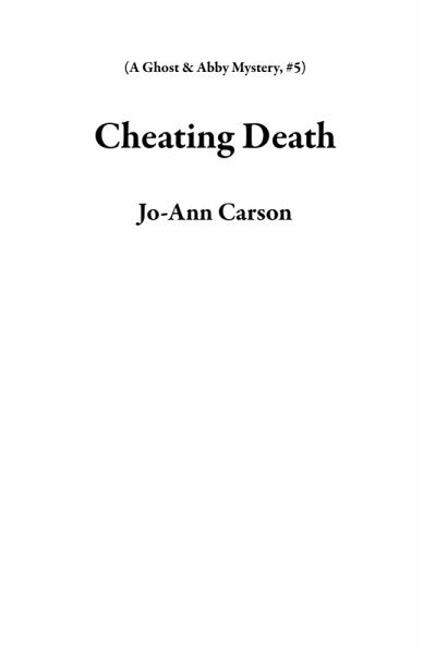 Cheating Death (A Ghost & Abby Mystery, #5) (eBook, ePUB)