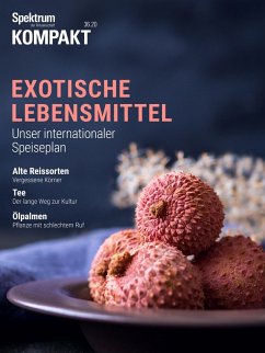 Spektrum Kompakt - Exotische Lebensmittel (eBook, PDF) - Spektrum der Wissenschaft