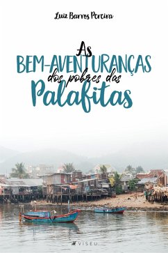 As bem-aventuranças dos pobres das palafitas (eBook, ePUB) - Pereira, Luiz Barros