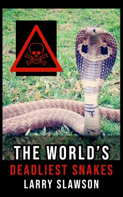 The World's Deadliest Snakes (eBook, ePUB) - Slawson, Larry