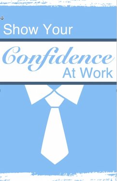 Show Your Confidence at Work (eBook, ePUB) - Lee, Cynthia