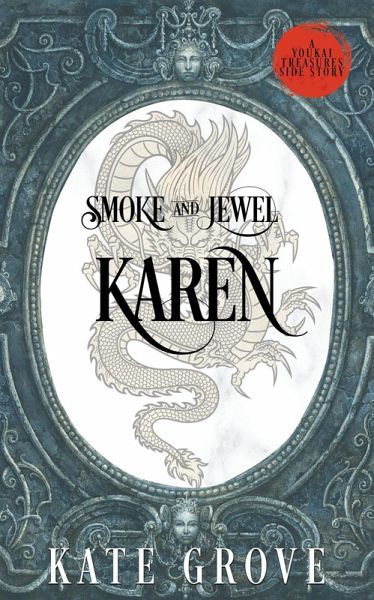 Smoke and Jewel: Karen (Yokai Treasures Companions, #4) (eBook, ePUB) Smoke and Jewel: Karen (Yokai Treasures Companions, #4) (eBook, ePUB)