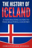 The History of Iceland: A Fascinating Guide to this Beautiful Country (eBook, ePUB)