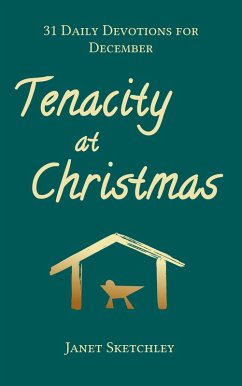Cover Tenacity at Christmas: 31 Daily Devotions for December (Tenacity Christian Devotionals, #2) (eBook, ePUB)