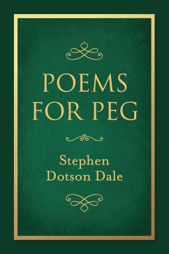 Poems for Peg (eBook, ePUB) - Dale, Stephen Dotson