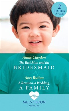 The Best Man And The Bridesmaid / A Reunion, A Wedding, A Family: The Best Man and the Bridesmaid / A Reunion, a Wedding, a Family (Mills & Boon Medical) (eBook, ePUB) - Claydon, Annie; Ruttan, Amy The Best Man And The Bridesmaid / A Reunion, A Wedding, A Family: The Best Man and the Bridesmaid / A Reunion, a Wedding, a Family (Mills & Boon Medical) (eBook, ePUB) - Claydon, Annie; Ruttan, Amy