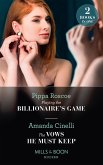 Playing The Billionaire's Game / The Vows He Must Keep (eBook, ePUB)