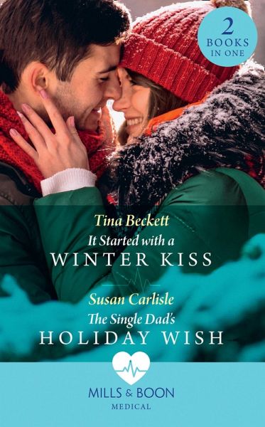 It Started With A Winter Kiss / The Single Dad's Holiday Wish (eBook, ePUB)