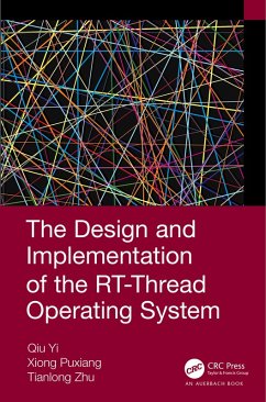 The Design and Implementation of the RT-Thread Operating System (eBook, ePUB) - Yi, Qiu; Puxiang, Xiong; Zhu, Tianlong