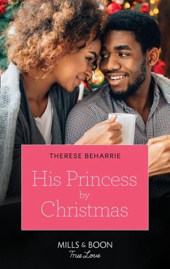His Princess By Christmas (eBook, ePUB) - Beharrie, Therese His Princess By Christmas (eBook, ePUB) - Beharrie, Therese
