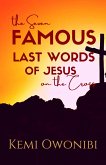 The Seven Famous Last Words of Jesus on the Cross (eBook, ePUB)