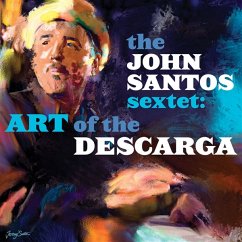 Art Of The Descarga - John Santos Sextet,The