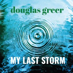 My Last Storm - Greer,Douglas