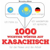 1000 wichtige Wörter auf Kasachisch für die Reise und die Arbeit (MP3-Download)