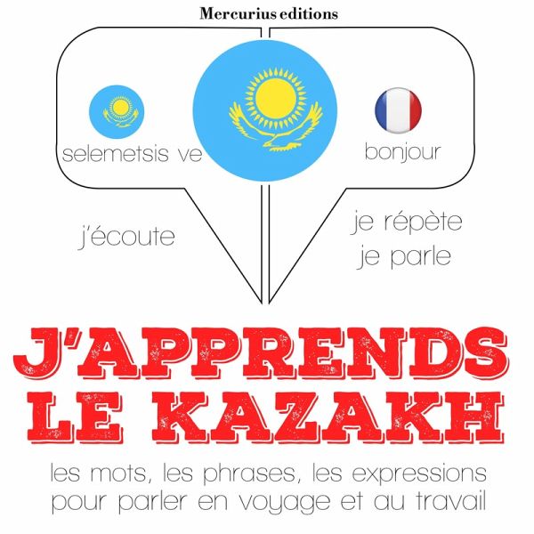 J'apprends le kazakh (MP3-Download) J'apprends le kazakh (MP3-Download)
