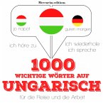 1000 wichtige Wörter auf ungarisch für die Reise und die Arbeit (MP3-Download)