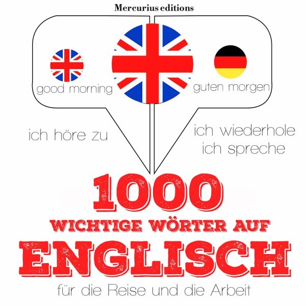 1000 wichtige Wörter auf Englisch für die Reise und die Arbeit (MP3-Download)