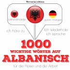 1000 wichtige Wörter auf Albanisch für die Reise und die Arbeit (MP3-Download)