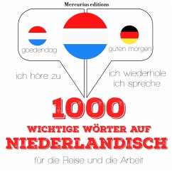 1000 wichtige Wörter auf Niederländisch für die Reise und die Arbeit (MP3-Download) - Gardner, JM