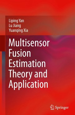 Multisensor Fusion Estimation Theory and Application - Yan, Liping;Lu, Jiang;Xia, Yuanqing