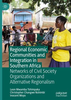 Regional Economic Communities and Integration in Southern Africa - Tshimpaka, Leon Mwamba;Nshimbi, Christopher Changwe;Moyo, Inocent