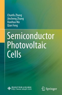 Semiconductor Photovoltaic Cells - Zhang, Chunfu;Zhang, Jincheng;Ma, Xiaohua