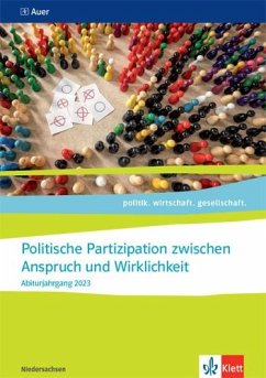 Politische Partizipation zwischen Anspruch und Wirklichkeit. Themenheft für das Kurssemester 12.1 Klasse 12. Abiturjahrgang 2023