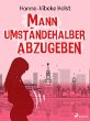 Mann umständehalber abzugeben (eBook,... - Bild 1