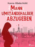 Mann umständehalber abzugeben (eBook, ePUB)