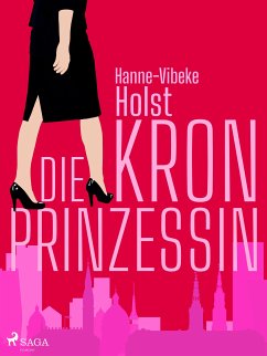 Die Kronprinzessin (eBook, ePUB) - Holst, Hanne-Vibeke