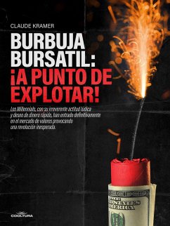Burbuja Bursátil: ¡A punto de explotar! (eBook, PDF) - Kramer, Claude
