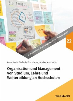 Organisation und Management von Studium, Lehre und Weiterbildung an Hochschulen - Hanft, Anke; Kretschmer, Stefanie; Maschwitz, Annika