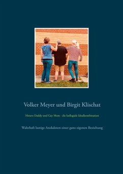 Hetero Daddy und Gay Mom - die kollegiale Idealkombination - Meyer, Volker;Klischat, Birgit