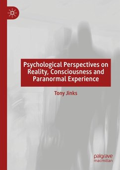 Psychological Perspectives on Reality, Consciousness and Paranormal Experience - Jinks, Tony