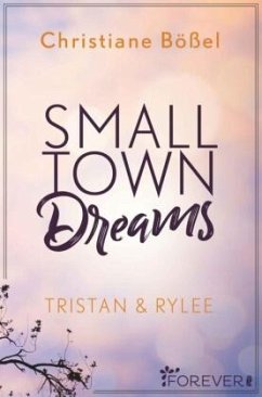 Small Town Dreams - Bößel, Christiane