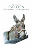 Eseleien und andere kluge Tiergeschichten