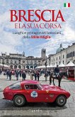 Brescia e la sua corsa (eBook, ePUB)