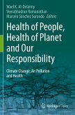 Health of People, Health of Planet and Our Responsibility
